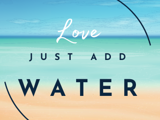 Love Just Add Water